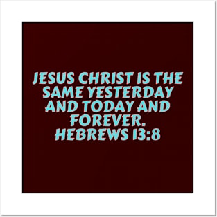 Bible Verse Hebrews 13:8 Posters and Art